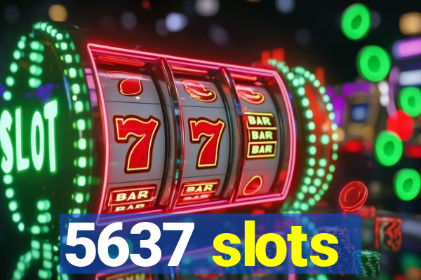 5637 slots